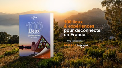 Orange et Lonely Planet lancent le premier guide de la déconnexion