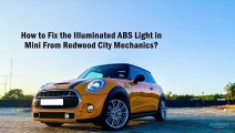 How to Fix the Illuminated ABS Light in Mini From Redwood City Mechanics