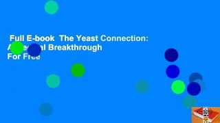Full E-book  The Yeast Connection: A Medical Breakthrough  For Free