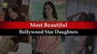 Bollywood Star Daughters: 20 Teenage | Stunning | Beautiful | Daughters Of Bollywood Celebrities