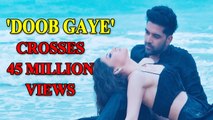 Guru Randhawa and Urvashi Rautela's new song 'Doob Gaye' crosses 45 million views