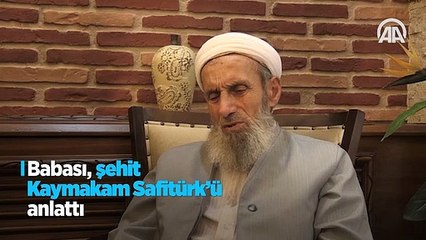 Şehit kaymakamı babası anlattı