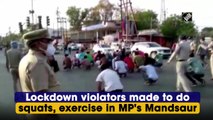 Lockdown violators made to do squats, exercise in Madhya Pradesh's Mandsaur