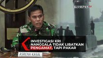 TNI AL Libatkan Pakar untuk Investigasi KRI Nanggala, Asrena KSAL: Bukan Sekadar Pengamat