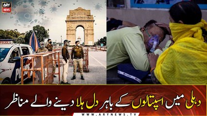 Heartbreaking scenes outside Delhi hospitals amid deadly Covid wave