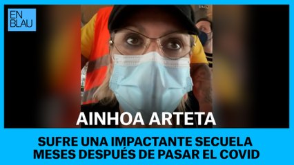 Impactante secuela de Ainhoa Arteta meses después de pasar el covid