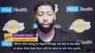 Lakers 'still figuring things out' - AD on team chemistry