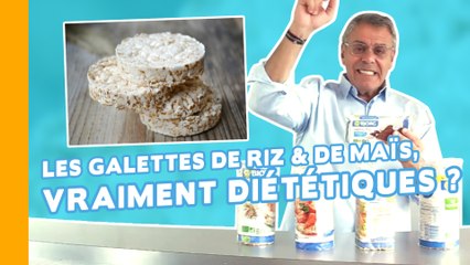 Les Galettes de Riz ou de Maïs Diététiques : On Nous Prend Encore pour des Patates ?