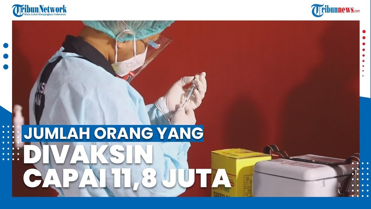 Jumlah Orang yang Telah Divaksin Covid-19 di Indonesia Capai 11,8 Juta