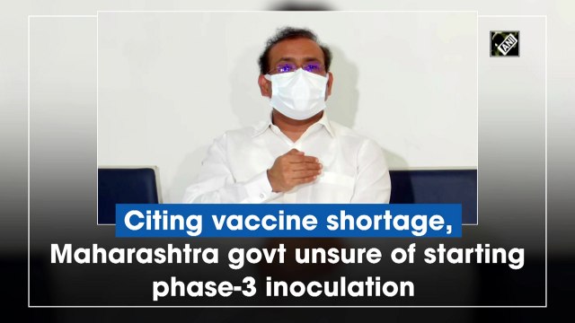 Citing vaccine shortage, Maharashtra govt unsure of starting phase-3 inoculation