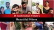 South Popular Villains Wives: 30 Most Stunning | Beautiful Wives Of South Indian Villains |