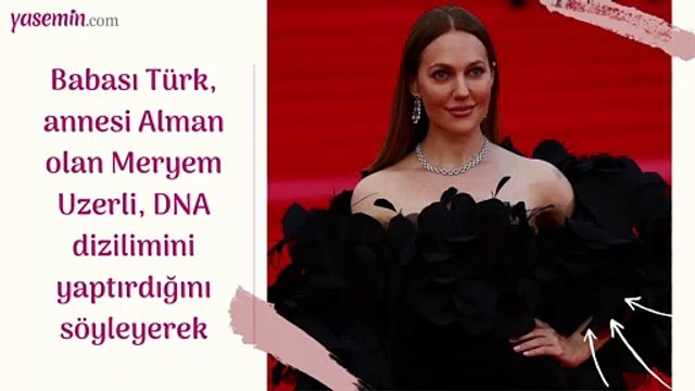 Babası Türk annesi Alman olan Meryem Uzerli Rus kökenli olduğunu söyledi!