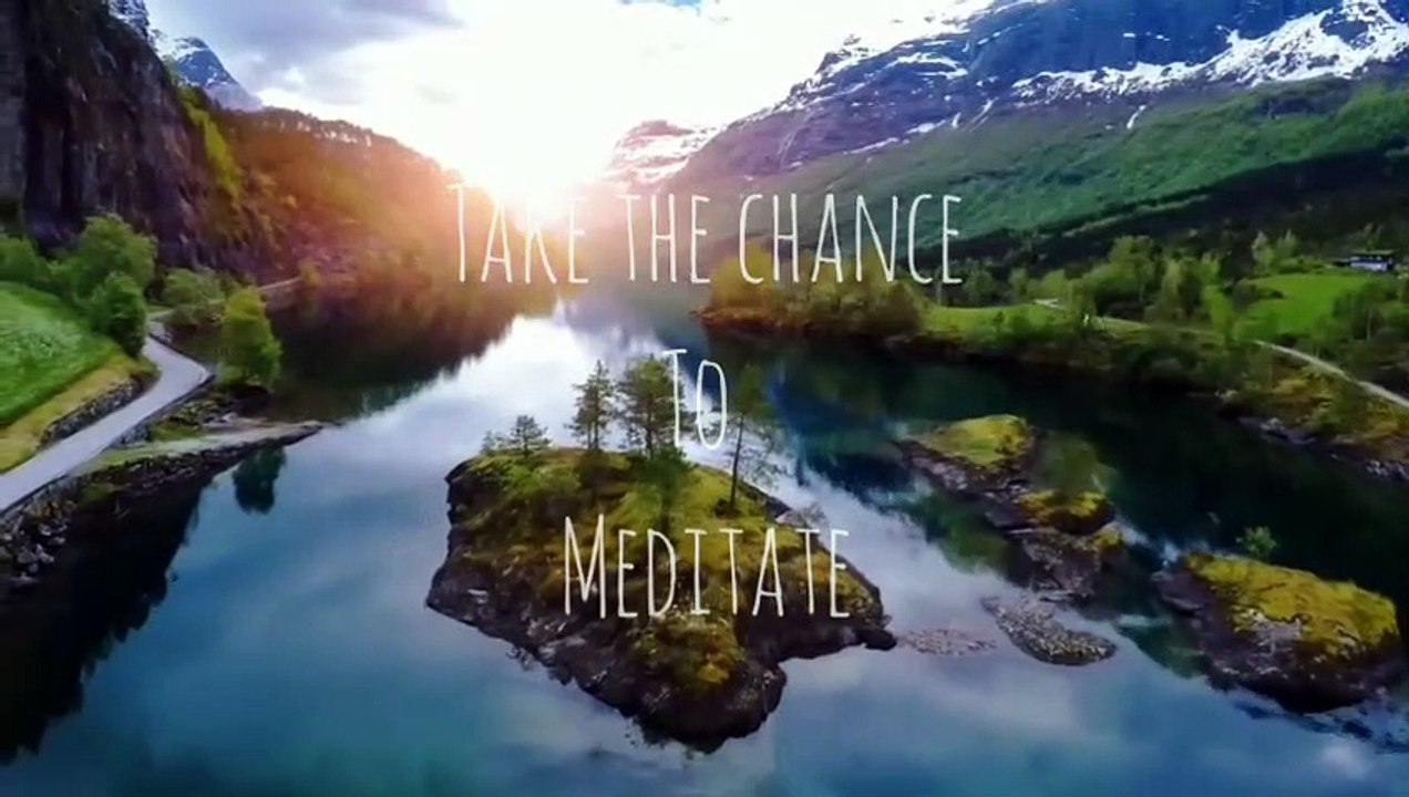 Explore yourself- take the chance to meditate 