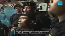 La canción que entonaron los tripulantes antes del hundimiento del submarino indonesio