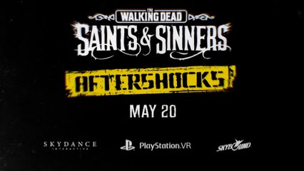 The Walking Dead - Saints & Sinners - The Aftershock Update PS VR