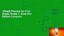 [Read] Phonics for First Grade, Grade 1: Gold Star Edition Complete