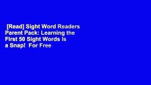 [Read] Sight Word Readers Parent Pack: Learning the First 50 Sight Words Is a Snap!  For Free