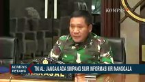 TNI AL: Jangan Ada Simpang Siur Informasi KRI Nanggala 402