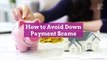 How to Avoid Down Payment Scams