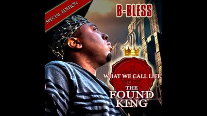 B-Bless - What We Call Life