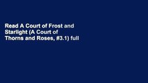 Read A Court of Frost and Starlight (A Court of Thorns and Roses, #3.1) full