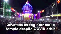 Devotees throng Karnataka temple despite Covid crisis