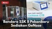 BANDARA SSK II PEKANBARU SEDIAKAN FASILITAS GENOSE C19  BAGI CALON PENUMPANG !