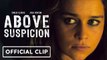 Above Suspicion - Exclusive Official Clip (2021) Emilia Clarke, Johnny Knoxville, Jack Huston
