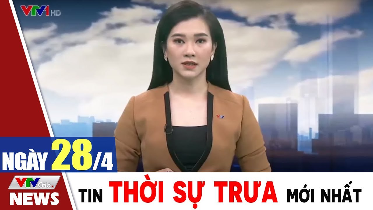 Bản tin trưa 28/4 - Thời sự vtv1 24h ngày hôm nay - Tin tức dịch Covid 19 mới nhất  Thời Sự VTV1