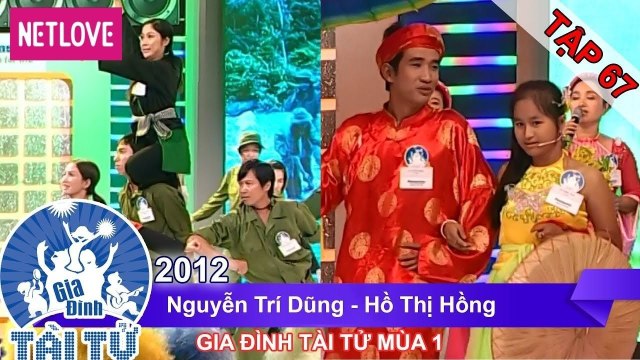 Gia Đình Tài Tử | Mùa 1 - Tập 67: Nguyễn Trí Dũng - Hồ Thị Hồng