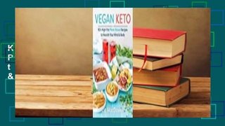 Full E-book  Vegan Keto: 60+ High-Fat Plant-Based Recipes to Nourish Your Mind & Body  For Kindle