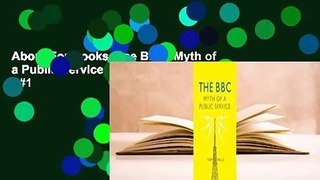 About For Books  The BBC: Myth of a Public Service  Best Sellers Rank : #1