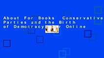 About For Books  Conservative Parties and the Birth of Democracy  For Online