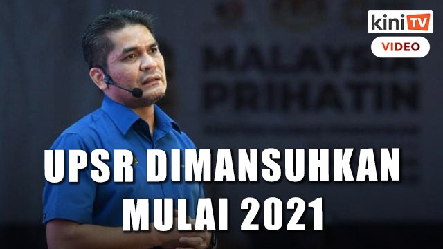 UPSR mansuh mulai tahun ini, PT3 2021 dibatalkan