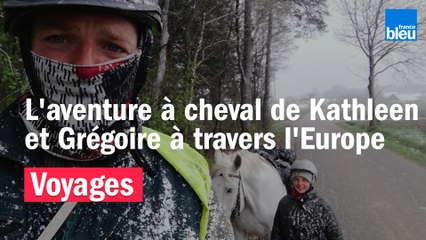L'aventure à cheval de Kathleen et Grégoire à travers l'Europe
