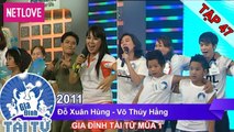 Gia Đình Tài Tử | Mùa 1 - Tập 47: Đỗ Xuân Hùng - Võ Thúy Hằng