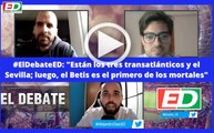 Sevilla FC | Betis | #ElDebateED: 