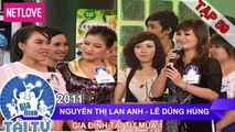 Gia Đình Tài Tử | Mùa 1 - Tập 59: Nguyễn Thị Lan Anh - Lê Dũng Hùng