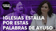 Iglesias estalla tras estas palabras de Isabel Díaz Ayuso: “Una democracia sin ley es otra cosa”