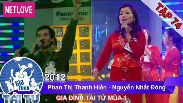 Gia Đình Tài Tử | Mùa 1 - Tập 74: Phan Thị Thanh Hiền - Nguyễn Nhất Đông