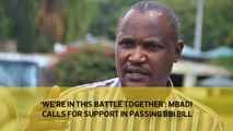 'We're in this battle together'- Mbadi calls for support in passing BBI Bill