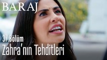 Zahra tehditler savurdu - Baraj 37. Bölüm