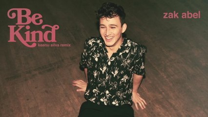 Zak Abel - Be Kind