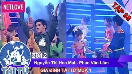 Gia Đình Tài Tử | Mùa 1 - Tập 88: Nguyễn Thị Hoa Mai - Phan Văn Lâm