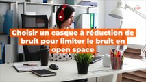 Open Space : limiter le bruit avec un casque à réduction de bruit