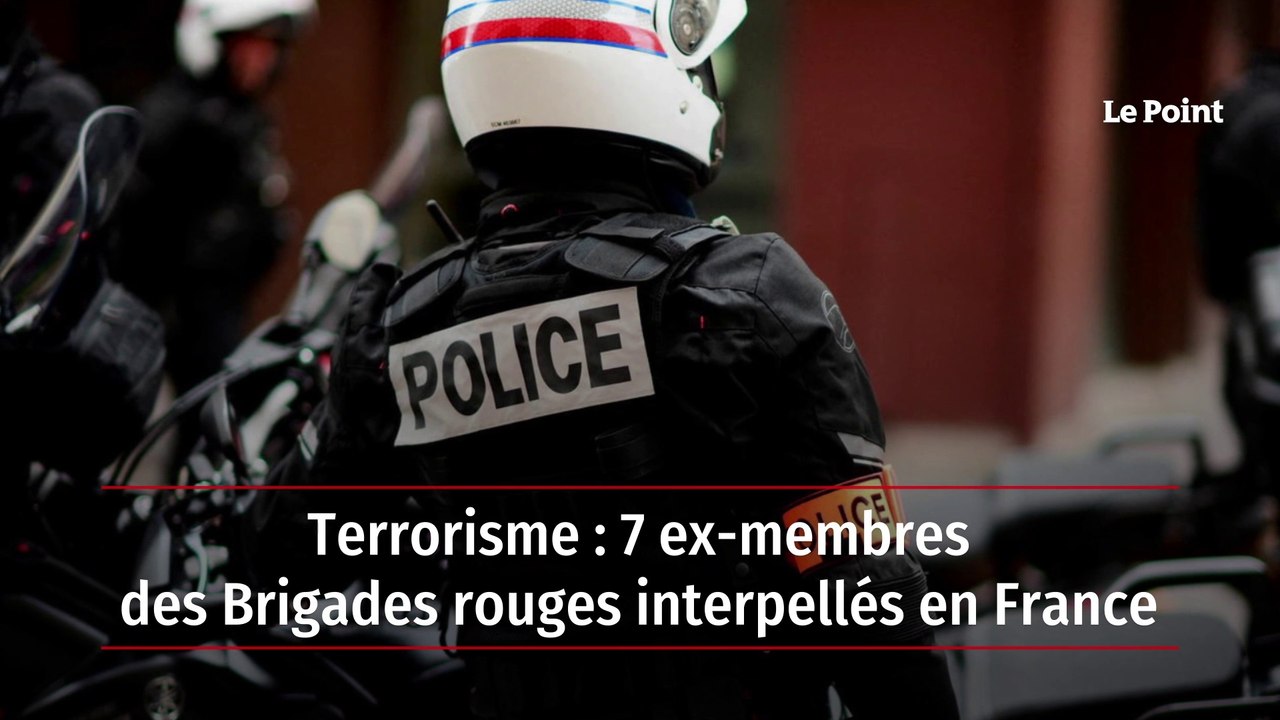 Terrorisme : 7 ex-membres des Brigades rouges interpellés en France