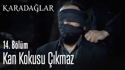 Kan kokusu çıkmaz - Karadağlar 14. Bölüm