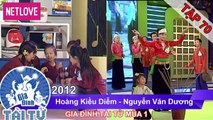 Gia Đình Tài Tử | Mùa 1 - Tập 70: Hoàng Kiều Diễm - Nguyễn Văn Dương