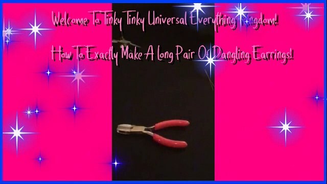 How To Exactly Make A Long Pair Of Dangling Earrings!