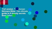 Full version  The Korean Skincare Bible: The ultimate guide to K-beauty secrets  Best Sellers